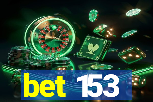 bet 153